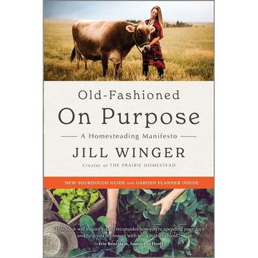 Old-Fashioned on Purpose: A Homesteading Manifesto