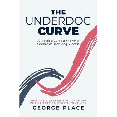 The Underdog Curve: A practical guide to the art and science of underdog success