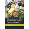 Culinary dictionary of the nutritional value of foods: Food encyclopedia
