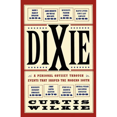 Dixie: A Personal Odyssey Through Events That Shaped the Modern South