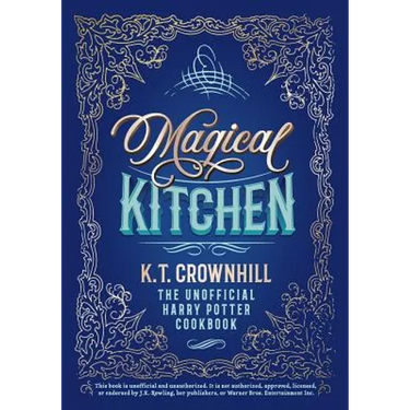Magical Kitchen: The Unofficial Harry Potter Cookbook