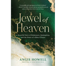Jewel of Heaven: A Beautiful Story of Brokenness, Redemption, and the Power of a Biker's Prayer