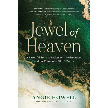 Jewel of Heaven: A Beautiful Story of Brokenness, Redemption, and the Power of a Biker's Prayer