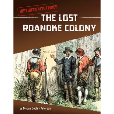 The Lost Roanoke Colony
