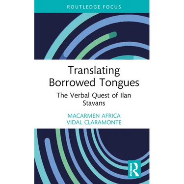 Translating Borrowed Tongues: The Verbal Quest of Ilan Stavans