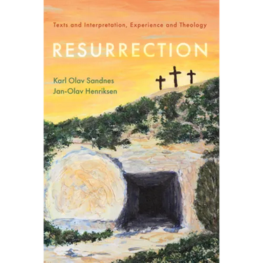 Resurrection: Texts and Interpretation, Experience and Theology