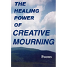 The Healing Power of Creative Mourning