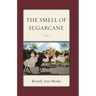 Smell of Sugarcane