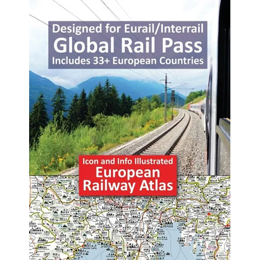 Icon and Info Illustrated European Railway Atlas: Designed for Eurail/Interrail Global Rail Pass - Includes 33+ European Countries