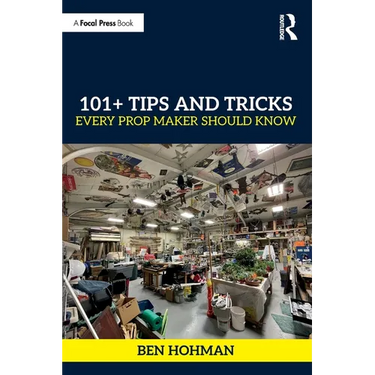 101+ Tips and Tricks Every Prop Maker Should Know