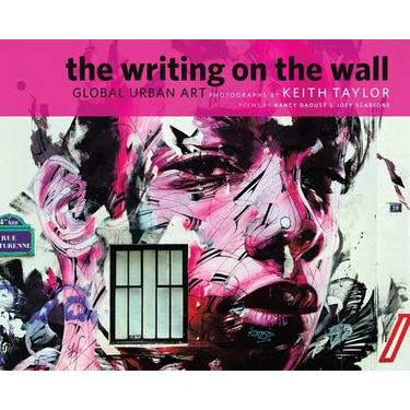 The Writing on the Wall: Global Urban Art
