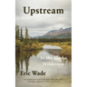 Upstream: In the Alaska Wilderness