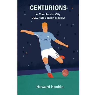 Centurions: A Manchester City 2017/18 Season Review