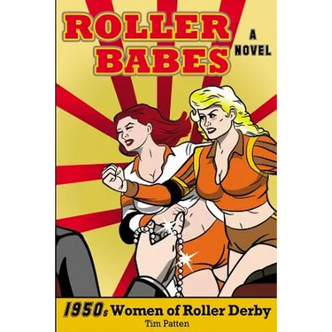 Roller Babes: 1950's Women of the Roller Derby