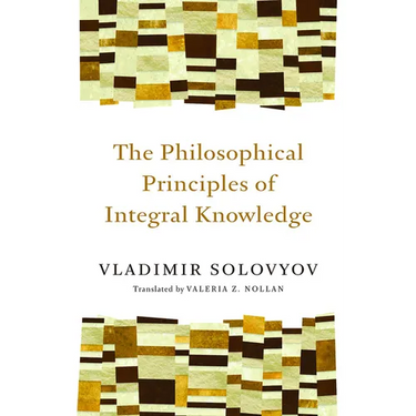 The Philosophical Principles of Integral Knowledge
