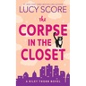 The Corpse in the Closet: A Riley Thorn Novel