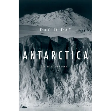 Antarctica: A Biography