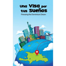 Una Visa Por Tus Sues: Finessing the Dominican Dream