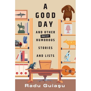 A Good Day and Other (Mostly) Humorous Stories and Lists