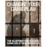 Changin' Your Game Plan: The Blueprint for SUCCESS During and After Incarceration