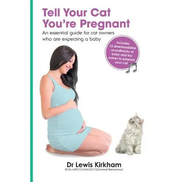 Tell Your Cat You're Pregnant: An Essential Guide for Cat Owners Who Are Expecting a Baby (Includes Downloadable MP3 Sounds) (CD Not Included)