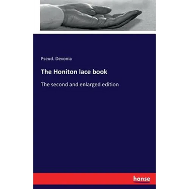 The Honiton lace book: The second and enlarged edition