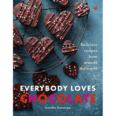 Everybody Loves Chocolate: Delicious Recipes from Around the World