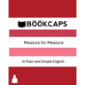 Measure for Measure In Plain and Simple English (A Modern Translation and the Original Version)