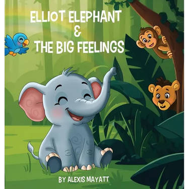 Elliot Elephant and the Big Feelings