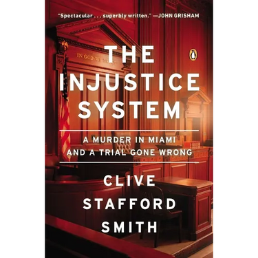 The Injustice System: A Murder in Miami and a Trial Gone Wrong