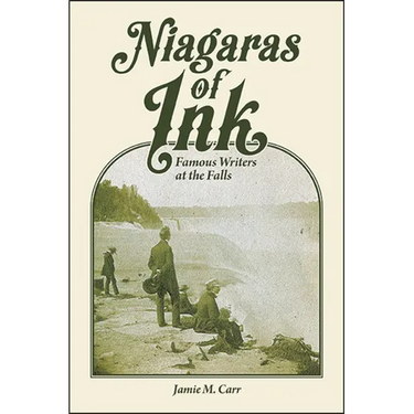 Niagaras of Ink: Famous Writers at the Falls
