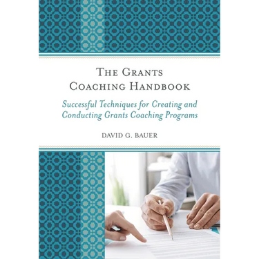 The Grants Coaching Handbook: Successful Techniques for Creating and Conducting Grants Coaching Programs