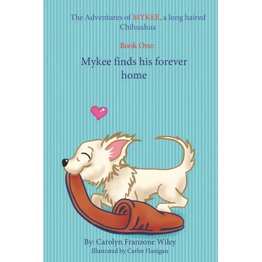 The Adventures of Mykee: Mykee Finds His Forever Home