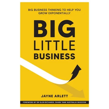 Big Little Business: Big Business Thinking to Help You Grow Exponentially