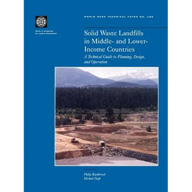 Solid Waste Landfills in Middle- and Lower-Income Countries: A Technical Guide to Planning, Design, and Operation