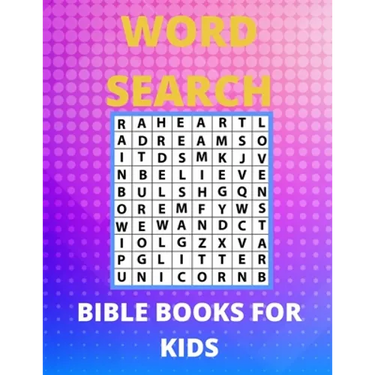 Bible Word Search Books For Kids: Amazing Word Search Puzzles, Games Book for Kids 6-10, 12-15 Fun Brain Bending Word Search Puzzles to Have Fun and R