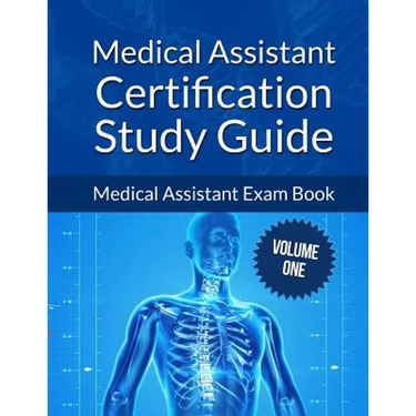 Medical Assistant Certification Study Guide Volume 1: Medical Assistant Exam Book