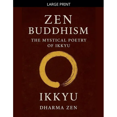 Zen Buddhism: The Mystical Poetry of Ikkyu