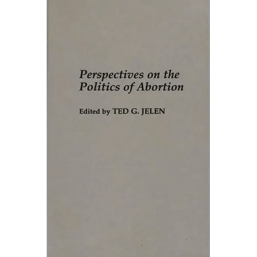 Perspectives on the Politics of Abortion