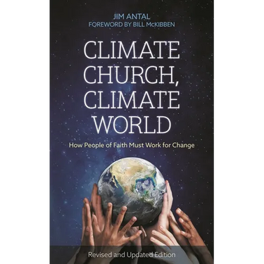 Climate Church, Climate World: How People of Faith Must Work for Change