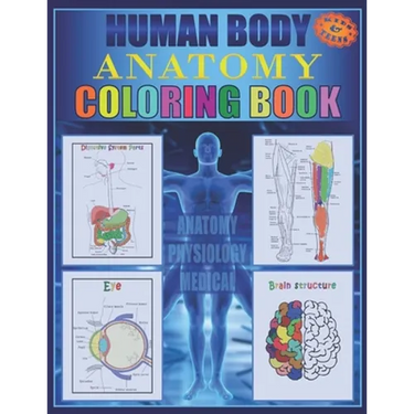 Human Body Anatomy Coloring Book: Anatomy and physiology illustration coloring book for kids and teens, Great christmas, thanksgiving, birthday gift f