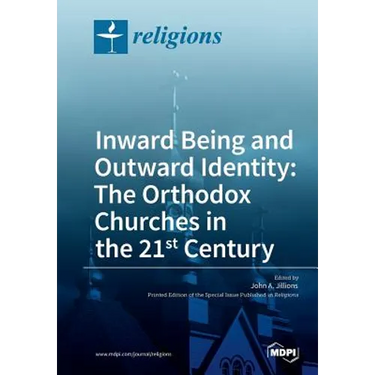 Inward Being and Outward Identity: The Orthodox Churches in the 21st Century