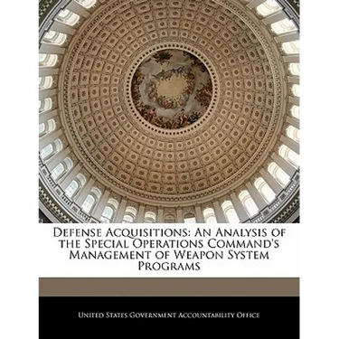Defense Acquisitions: An Analysis of the Special Operations Command's Management of Weapon System Programs