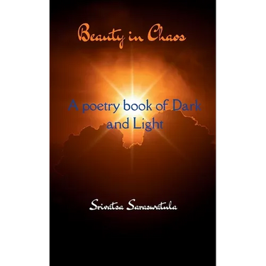 Beauty In Chaos A poetry book of dark and light