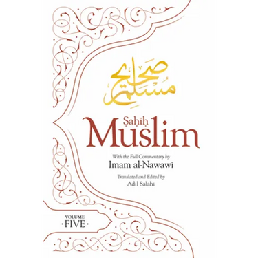 Sahih Muslim (Volume 5): With the Full Commentary by Imam Nawawi