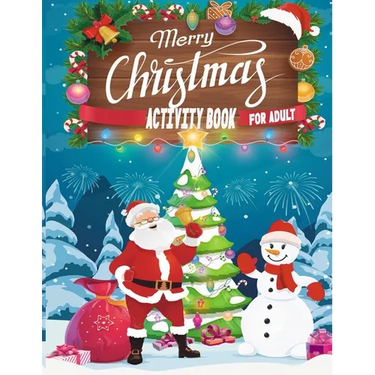 Merry Christmas Activity Book For Adult: A Creative And Unique Holiday Coloring Pages, Word Search, Matching Game, Mazes, and Sudoku Art Activities Bo