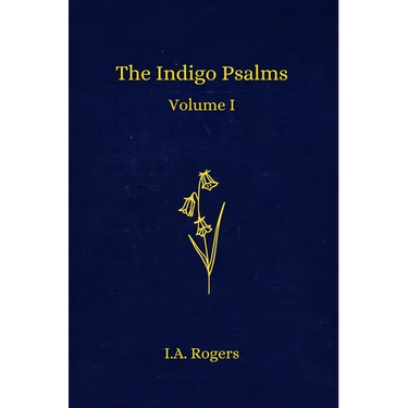 The Indigo Psalms: Volume 1