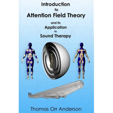Introduction to Attention Field Theory & its Application to Sound Healing