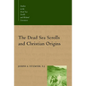 The Dead Sea Scrolls and Christian Origins
