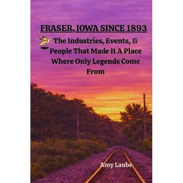Fraser, Iowa Since 1893